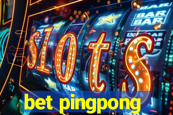 bet pingpong